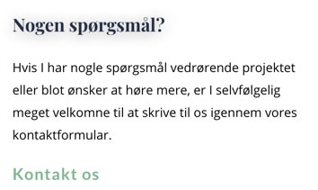 Hvis I har nogle spørgsmål vedrørende projektet eller blot ønsker at høre mere, er I selvfølgelig meget velkomne til at skrive til os gennem vores kontaktformular